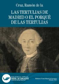 Las tertulias de Madrid o El porqué de las tertulias / Ramón de la Cruz | Biblioteca Virtual Miguel de Cervantes