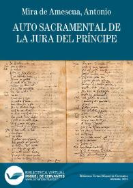 Auto sacramental de la jura del príncipe / Antonio Mira de Amescua; edición de José María Bella | Biblioteca Virtual Miguel de Cervantes