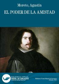 Portada:El poder de la amistad / D. Agustín Moreto y Cabaña; coleccionadas e ilustradas por Luis Fernández-Guerra y Orbe