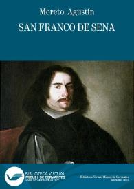 Portada:San Franco de Sena / D. Agustín Moreto y Cabaña; colección hecha e ilustrada por D. Luis Fernández-Guerra y Orbe