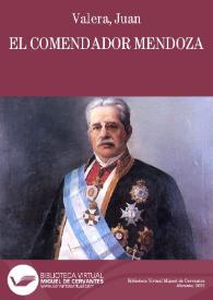 Obras completas de Juan Valera.Tomo 7. El comendador Mendoza : novelas / Juan Valera | Biblioteca Virtual Miguel de Cervantes