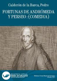 Fortunas de Andrómeda y Perseo / Pedro Calderón de la Barca | Biblioteca Virtual Miguel de Cervantes
