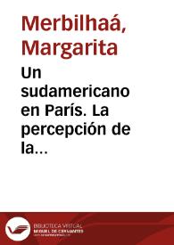 Portada:Un sudamericano en París. La percepción de la modernidad europea en Manuel Ugarte / Margarita Merbilhaá