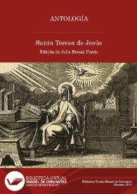 Antología / Santa Teresa de Jesús ; [selección, redacción de textos y composición de la publicación a cargo de Julia Bernal Ferriz]