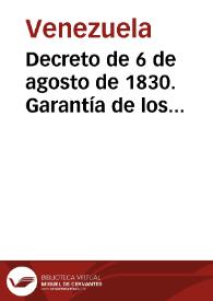 Portada:Decreto de 6 de agosto de 1830. Garantía de los venezolanos para el Gobierno Provisorio