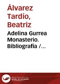 Portada:Adelina Gurrea Monasterio. Bibliografía / Beatriz Álvarez-Tardío