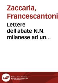Portada:Lettere dell'abate N.N. milanese ad un prelato romano apologetiche della Compagnia di Gesù contro due libelli intitolati Riflessioni sopra il memoriale presentato da'PP. Gesuiti alla Santità di Papa Clemente XIII ... e Appendice alle Riflessioni ; tomo primo, che contiene tre lettere apologetiche contro Le Riflessioni