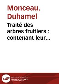 Portada:Traité des arbres fruitiers : contenant leur figure, leur description, leur culture ... / par Duhamel du Monceau. tome premier