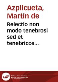 Portada:Relectio non modo tenebrosi sed et tenebricosi... / authore Martino ab Azpilcueta