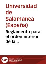 Reglamento para el orden interior de la Universidad Literaria de Salamanca... | Biblioteca Virtual Miguel de Cervantes