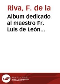 Portada:Album dedicado al maestro Fr. Luis de León con motivo de la estatua que se le erigió en Salamanca el día 25 de abril de 1869