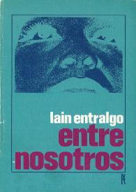 Entre nosotros : comedia dramática / Pedro Laín Entralgo | Biblioteca Virtual Miguel de Cervantes