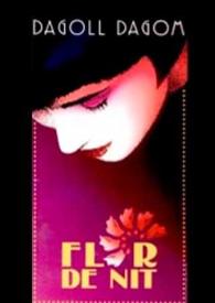 Más información sobre Flor de Nit [Fragmentos de vídeos] / text Manuel Vázquez Montalbán, sobre una idea de Dagoll Dagom; música Albert Guinovart; lletres adicionals Joan Lluís Bozzo