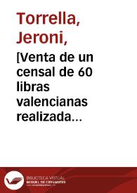 Portada:[Venta de un censal de 60 libras valencianas realizada por Jeroni Torrella a Alonso de la Serna] [Manuscrito]
