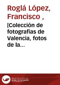 Portada:[Colección de fotografías de Valencia, fotos de la novia de Francisco Roglá López y taller de orfebrería de Manolo Orrico (suegros de Francisco Roglá López)] [ [Material gráfico].]