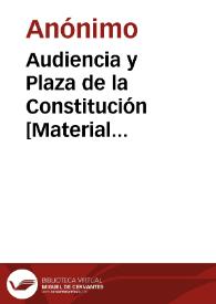 Portada:Audiencia y Plaza de la Constitución [Material gráfico] : Valencia