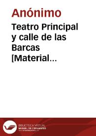 Portada:Teatro Principal y calle de las Barcas [Material gráfico] : Valencia