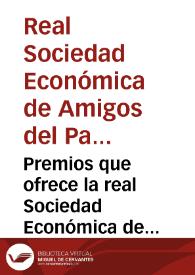 Portada:Premios que ofrece la real Sociedad Económica de Amigos del País de Valencia para el día 8 de diciembre de 1825 [Texto impreso]
