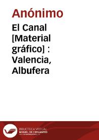 Portada:El Canal [Material gráfico] : Valencia, Albufera