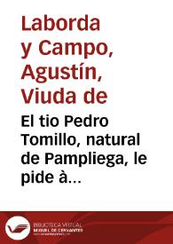 Portada:El tio Pedro Tomillo, natural de Pampliega, le pide à Don Toribio Xixon, castellano rancio de los caballerescos solares del Cubillo (existente en esta ciudad en las fiestas que se celebran en honor del beato Juan de Ribera) le cuente por escrito las particularidades que ocurren en ella ... : [Texto impreso] Romance