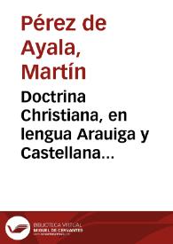 Doctrina Christiana, en lengua Arauiga y Castellana [Texto impreso]