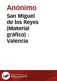 Portada:San Miguel de los Reyes [Material gráfico] : Valencia