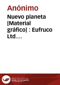 Portada:Nuevo planeta [Material gráfico] : Eufruco  Ltd. Algemesí España