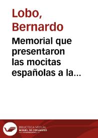 Portada:Memorial que presentaron las mocitas españolas a la Junta General y Regencia Comun, quejándose de la falta de consortes [Texto impreso]