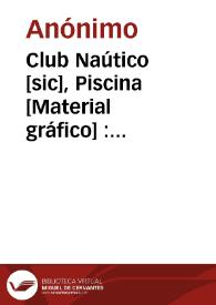 Portada:Club Naútico [sic], Piscina [Material gráfico] : Valencia