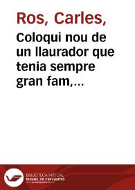 Portada:Coloqui nou de un llaurador que tenia sempre gran fam, en que se va contant els pasos que li han pasat, y el desafíu que tingué en un castellano, que tenia fama de menchador