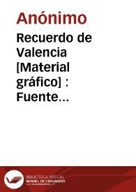 Recuerdo de Valencia [Material gráfico] : Fuente Alameda y Palacio Condesa Ripalda | Biblioteca Virtual Miguel de Cervantes