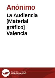 Portada:La Audiencia [Material gráfico] : Valencia