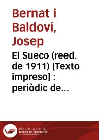 Portada:El Sueco (reed. de 1911) [Texto impreso] : periòdic de corfa y molla y ensisam de totes herbes... per D. Chusep Bernat i Baldoví y D. Pascual Pérez Rodríguez. Número 5 - Diumenche 3 octubre de 1847