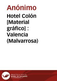 Portada:Hotel Colón [Material gráfico] : Valencia (Malvarrosa)