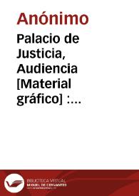 Portada:Palacio de Justicia, Audiencia [Material gráfico] : Valencia