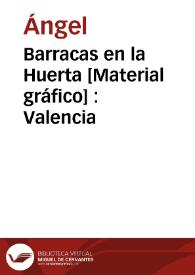 Portada:Barracas en la Huerta [Material gráfico] : Valencia