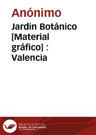Jardin Botánico [Material gráfico] : Valencia | Biblioteca Virtual Miguel de Cervantes