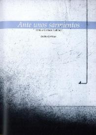 Portada:Ante unos sarmientos (Oda a Carmen Laffón) / Jacobo Cortines
