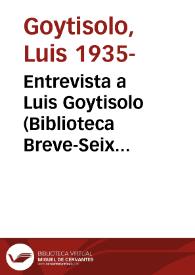 Transcripción de la "Entrevista a Luis Goytisolo (Biblioteca Breve-Seix Barral)" | Biblioteca Virtual Miguel de Cervantes