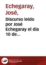 Discurso leído por José Echegaray el día 10 de noviembre de 1898 en el Ateneo Científico, Literario y Artístico de Madrid, con motivo de la apertura de sus cátedras | Biblioteca Virtual Miguel de Cervantes