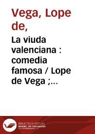 Portada:La viuda valenciana : comedia famosa / Lope de Vega ; edición de Teresa Ferrer Valls
