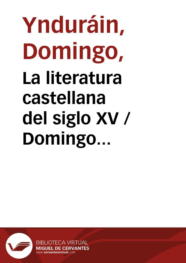 La literatura castellana del siglo XV / Domingo Ynduráin | Biblioteca Virtual Miguel de Cervantes