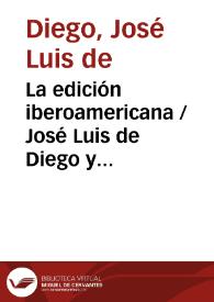 Portada:La edición iberoamericana / José Luis de Diego y Fernando Larraz