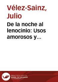 De la noche al lenocinio: Usos amorosos y prostibularios  / Julio Vélez-Sainz | Biblioteca Virtual Miguel de Cervantes