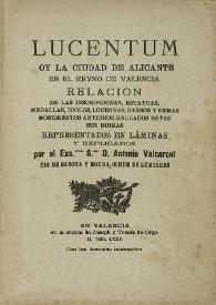 Portada:Lucentum / por Don Antonio Valcarcel Pío de Saboya y Moura, Conde de Lumiares