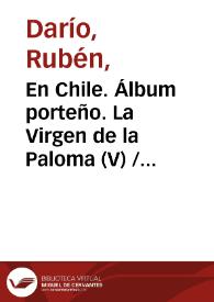 Portada:En Chile. Álbum porteño. La Virgen de la Paloma (V) / Rubén Darío