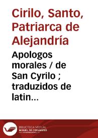 Apologos morales / de San Cyrilo ; traduzidos de latin en castellano por ... Francisco Aguado... | Biblioteca Virtual Miguel de Cervantes