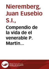 Portada:Compendio de la vida de el venerable P. Martin Gutierrez, de la Compañia de Jesus / escrita por ... Iuan Eusebio Nieremberg...