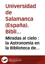 Portada:Miradas al cielo : la Astronomía en la Biblioteca de la Universidad de Salamanca