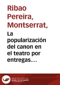Portada:La popularización del canon en el teatro por entregas. El \"Museo Dramático Ilustrado\" / Montserrat Ribao Pereira